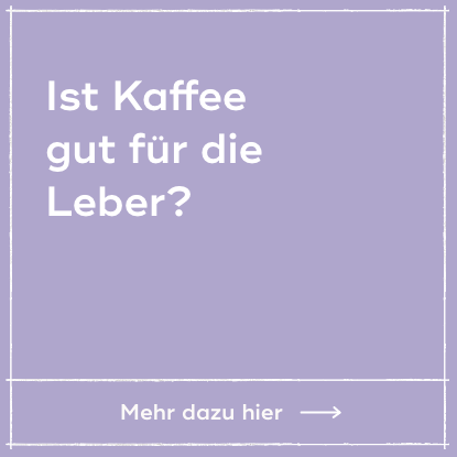 Ist Kaffee gut für die Leber?